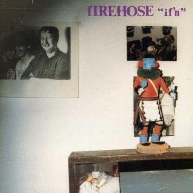 fIREHOSE -  If'n